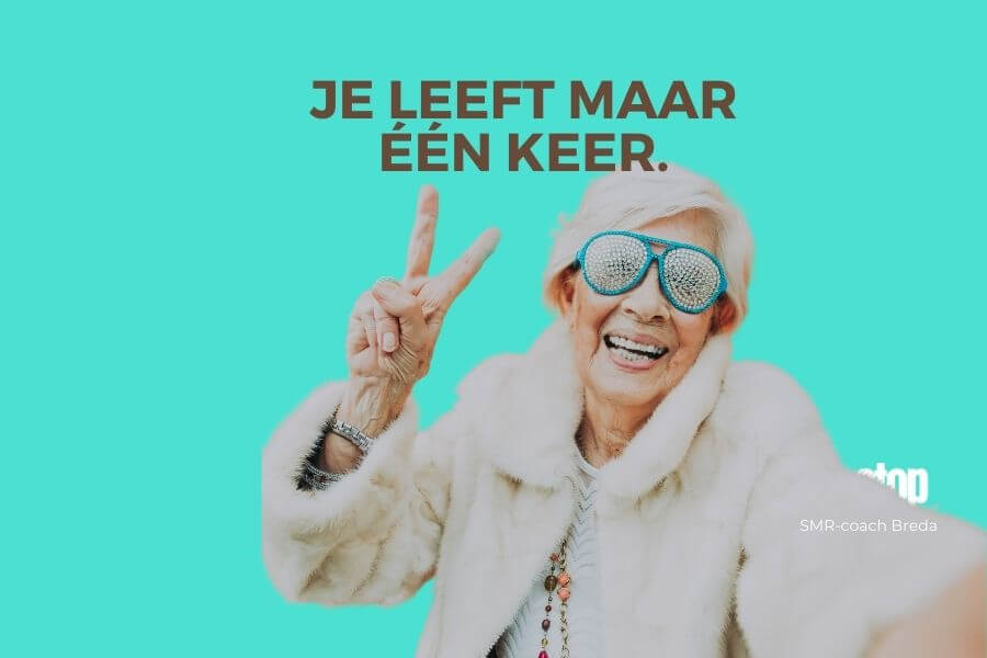 Je leeft maar één keer